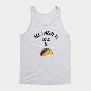 All i need is love and tacos Tank Top